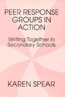 Peer Response Groups in Action: Writing Together in Secondary Schools 0867093188 Book Cover