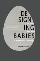 Designing Babies: The Brave New World of Reproductive Technology 0716741687 Book Cover