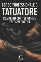 corso professionale di tatuatore completo con tecniche e esercizi pratici (Italian Edition) B0FK3FTCQ7 Book Cover