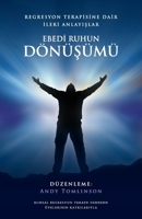 Ebedi ruhu sifalandirmak - geçmis yasam ve ruhsal regresyon çalismalarindan kavrayislar (Turkish Edition) 0992924820 Book Cover
