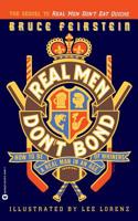 Real Men Don't Bond: How to Be a Real Man in an Age of Whiners 0446394637 Book Cover