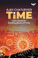 Time - Book 1: Kala Darsana | Building Blocks of Time B0FCHT1VZQ Book Cover
