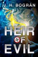 Heir of Evil: Or What If Hitler Had Children? 1731582331 Book Cover
