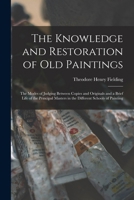 The Knowledge and Restoration of Old Paintings 1015944957 Book Cover