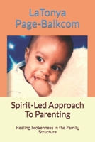 Spirit-Led Approach to Parenting 1512311111 Book Cover