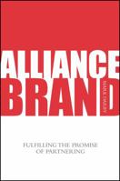 Alliance Brand : Fulfilling the Promise of Partnering