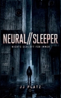 Neural//Sleeper: Nichts schläft für immer (German Edition) 3696370363 Book Cover