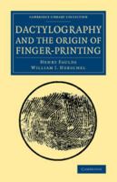 Dactylography and the Origin of Finger-Printing 1108081258 Book Cover