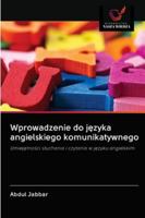 Wprowadzenie do języka angielskiego komunikatywnego: Umiejętności słuchania i czytania w języku angielskim 6202634448 Book Cover