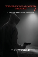 Wembley’s Hallowed Ground: A Kenna Hannigan Mystery 1917054246 Book Cover