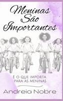 Meninas São Importantes: E o que Importa para as Meninas (Portuguese Edition) B0DSZV61PD Book Cover