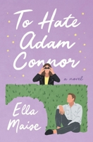 To Hate Adam Connor 1535558970 Book Cover
