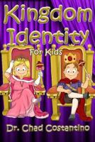 Kingdom Identity for Kids 1543292542 Book Cover