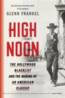 High Noon: The Hollywood Blacklist and the Making of an American Classic 1620409488 Book Cover