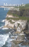 Motorcycle Touring : Ireland's Wild Atlantic Way 1653539615 Book Cover