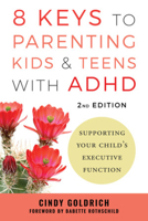 8 Keys to Parenting Kids & Teens with ADHD: Supporting Your Child's Executive Function 1324083417 Book Cover