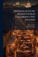 Mineralogische Reisen Durch Calabrien Und Apulien: In Briefen An ... T. Von Bassegli 1248529944 Book Cover