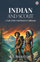 Indian And Scout A Tale of the Gold Rush to California 9370810277 Book Cover