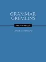 Grammar Gremlins: A Little Blue Book of Review 1432747908 Book Cover