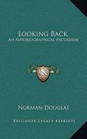 Looking Back: An Autobiographical Excursion 1432575457 Book Cover