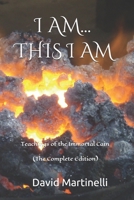 I AM... THIS I AM: Teachings of the Immortal Cain (The Complete Edition) B086PQYBQT Book Cover