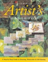 The Artist's Handbook: A Step-by-Step Guide to Drawing, Watercolour & Oil Painting 1586637665 Book Cover