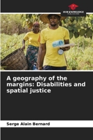 A geography of the margins: Disabilities and spatial justice 620624654X Book Cover