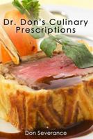 Dr. Don's Culinary Prescriptions 1548283134 Book Cover