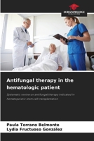 Antifungal therapy in the hematologic patient 6208386241 Book Cover