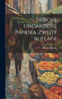Frische Ungarische Paprika, Zweite Auflage 1279961716 Book Cover
