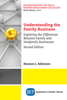 Understanding the Family Business, Second Edition: Exploring the Differences Between Family and Nonfamily Businesses 1631575732 Book Cover