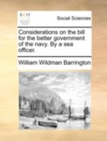 Considerations on the bill for the better government of the navy. By a sea officer. 1170358128 Book Cover