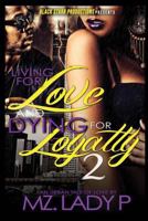 Living for Love and Dying for Loyalty 2 1500245615 Book Cover