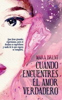 Cuando encuentres el amor verdadero (Spanish Edition) 1698474156 Book Cover