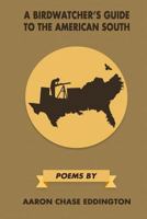 A Birdwatcher's Guide to the American South 1544623844 Book Cover