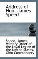 Address of Hon. James Speed 1113339225 Book Cover