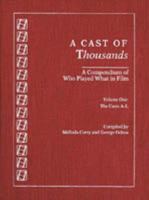 A Cast of Thousands: A Compendium of Who Played What in Film 0816024294 Book Cover