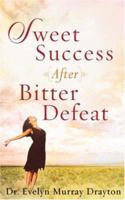 Sweet Success After Bitter Defeat 1602667632 Book Cover