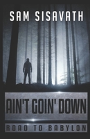 Ain't Goin' Down B0C51TXRBD Book Cover