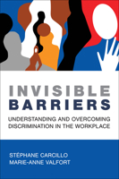 Invisible Barriers: Understanding and Overcoming Discrimination in the Workplace 0262552132 Book Cover