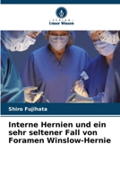 Interne Hernien und ein sehr seltener Fall von Foramen Winslow-Hernie 620566643X Book Cover