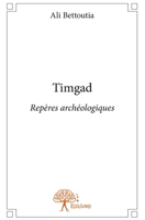 Timgad: Repères archéologiques (French Edition) 2332635963 Book Cover