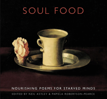 Soul Food: Nourishing Poems for Starved Minds 1852247665 Book Cover