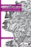 MÉLANCOLIE LIBANAISE: Le cinéma après la guerre civile (French Edition) 2343086672 Book Cover