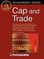 Cap and Trade: The Kyoto Protocol, Greenhouse Gas (Ghg) Emissions, Carbon Tax, Emission Allowances, Acid Rain So2 Program, Ozone Transport Commission, Nox, Carbon Markets, and Climate Change 1587331845 Book Cover