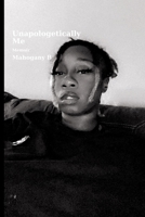 Becoming Unapologetically Me: “A Memoir of Pain, Power, and Becoming” B0FDZZY58Q Book Cover