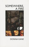 A Fire Somewhere 0968225683 Book Cover