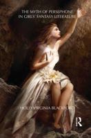 The Myth of Persephone in Girls' Fantasy Literature 1138793493 Book Cover