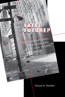 Fatal Future?: Transnational Terrorism and the New Global Disorder 0292702655 Book Cover