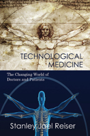 Technological Medicine: The Changing World of Doctors and Patients 0521835690 Book Cover
